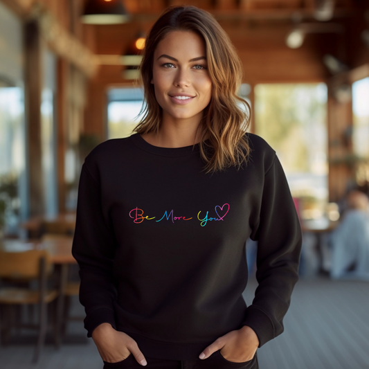 Be More You Sweatshirt