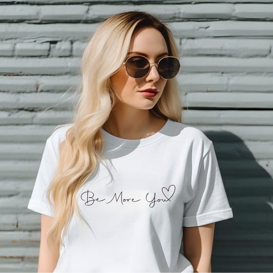 Be More You T-Shirt - White