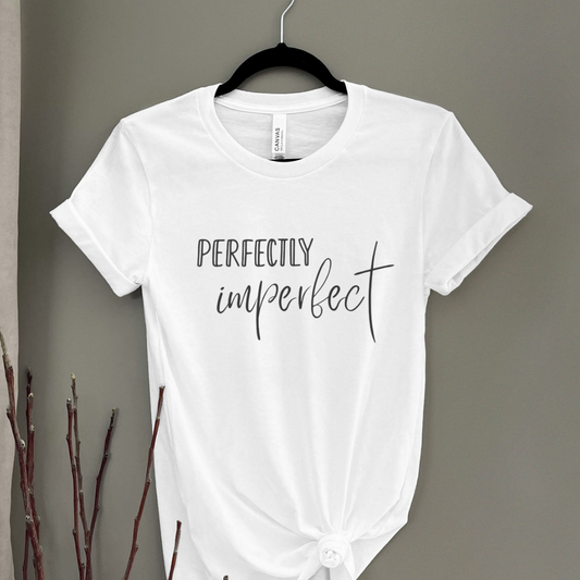 Perfectly imperfect T-Shirt