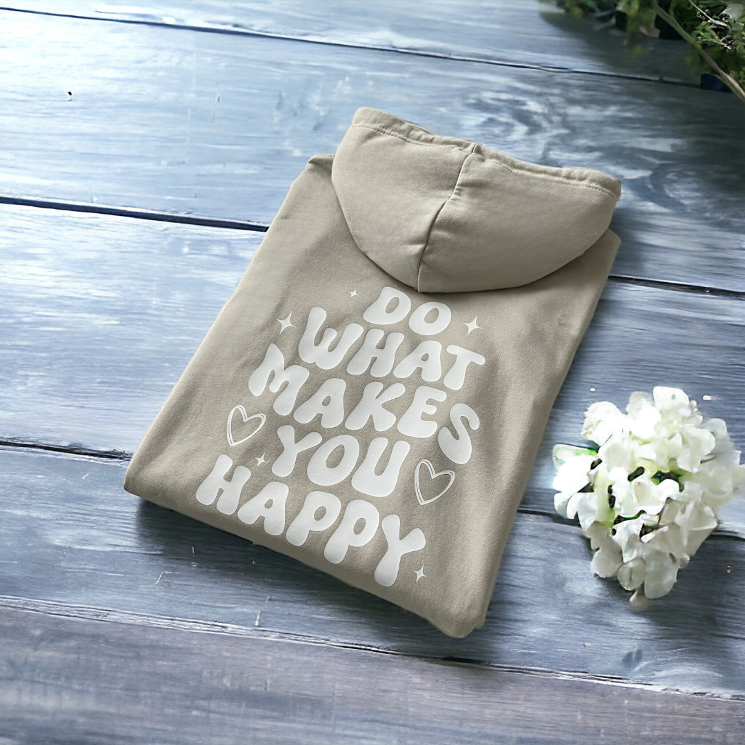 Do what makes you happy Hoodie