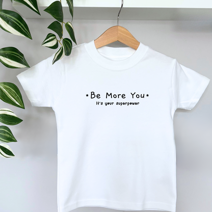 Be More You - Children's White T-Shirt