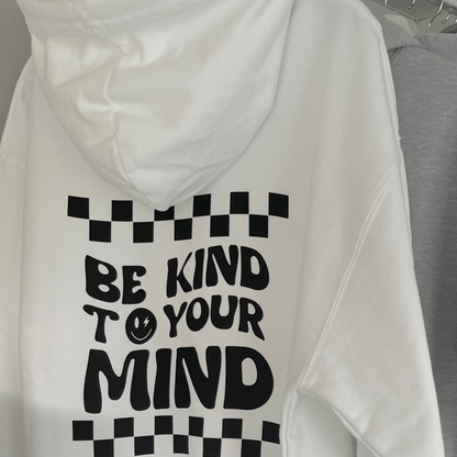 Be Kind to your Mind Hoodie