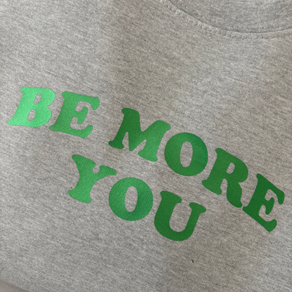 Be More You-Heather Grey Slogan Sweatshirt