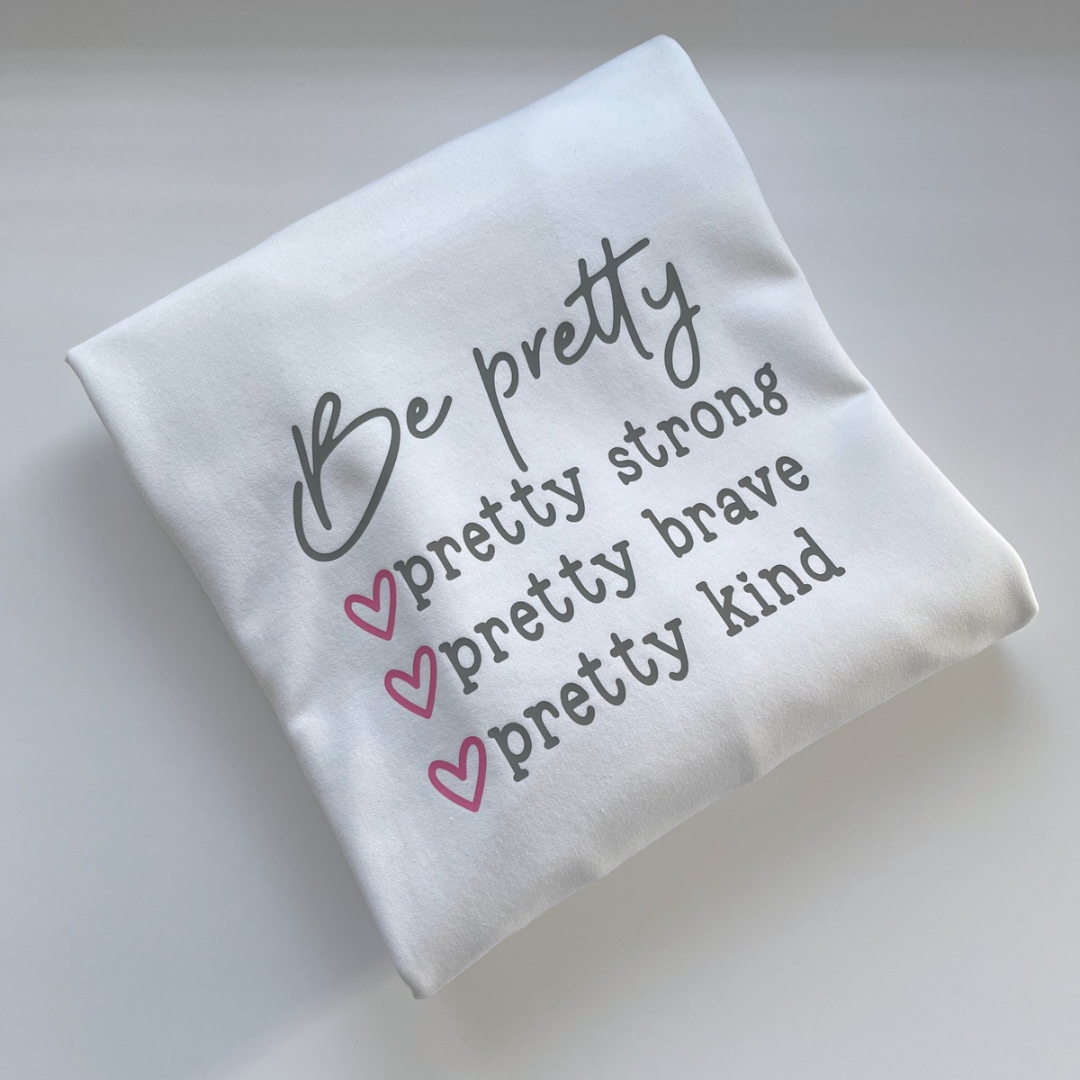 Be Pretty Sweatshirt