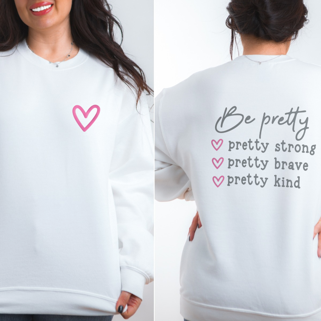 Be Pretty Sweatshirt