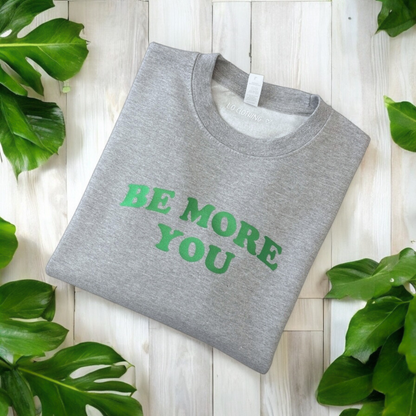 Be More You-Heather Grey Slogan Sweatshirt