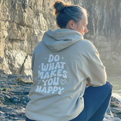 Do what makes you happy-Stone Hoodie