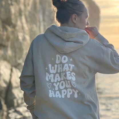 Do what makes you happy-Stone Hoodie