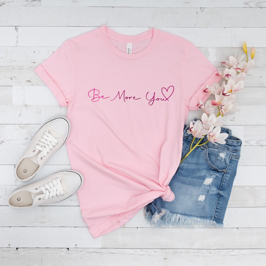 Be More You T-Shirt - Pink