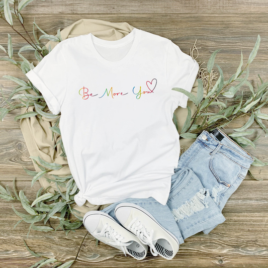 Be More You T-Shirt - Rainbow